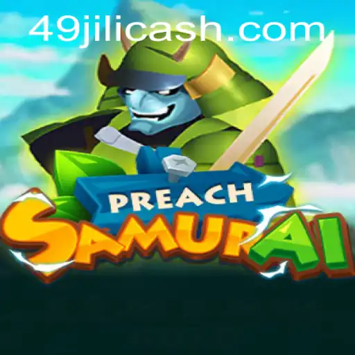 Exploring the World of PreachSamurai: A New Age of Interactive Gaming Experience with 49 Jili